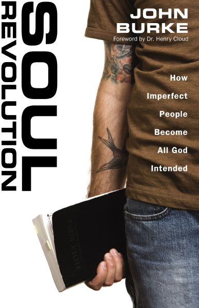 Soul Revolution: How Imperfect People Become All God Intended cover