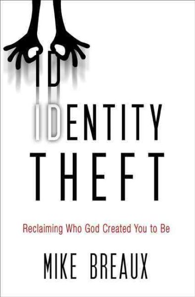 Identity Theft: Reclaiming Who God Created You to Be cover