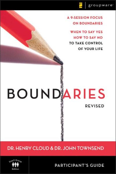 Boundaries Bible Study Participant's Guide---Revised: When To Say Yes, How to Say No to Take Control of Your Life cover