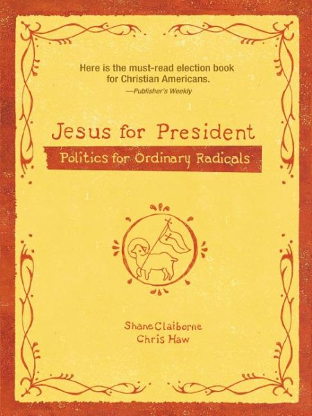 Jesus for President: Politics for Ordinary Radicals cover