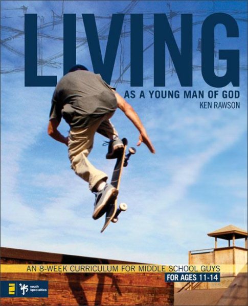 Living as a Young Man of God: An 8-Week Curriculum for Middle School Guys (Youth Specialties (Paperback)) cover