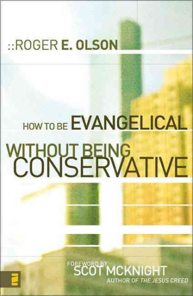 How to Be Evangelical without Being Conservative cover