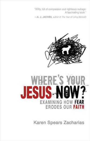Where's Your Jesus Now?: Examining How Fear Erodes Our Faith cover