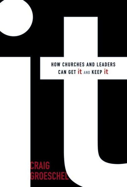 It: How Churches and Leaders Can Get It and Keep It cover