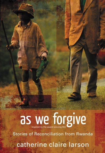 As We Forgive: Stories of Reconciliation from Rwanda cover