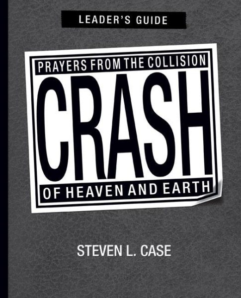 Crash, Leader's Guide: Prayers from the Collision of Heaven and Earth Leader's Guide cover