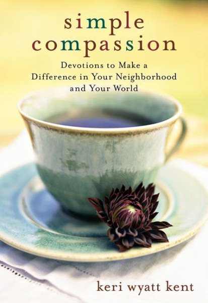 Simple Compassion: Devotions to Make a Difference in Your Neighborhood and Your World cover