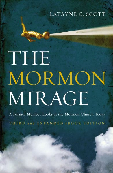 The Mormon Mirage: A Former Member Looks at the Mormon Church Today cover