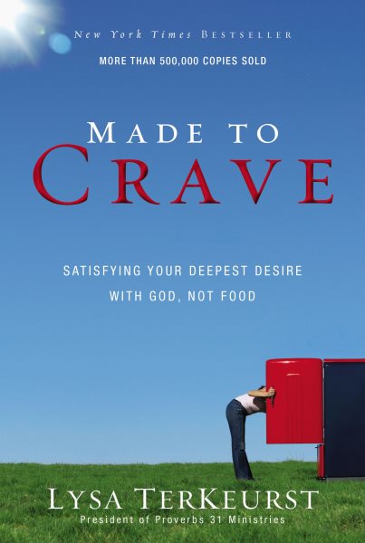 Made to Crave: Satisfying Your Deepest Desire with God, Not Food cover