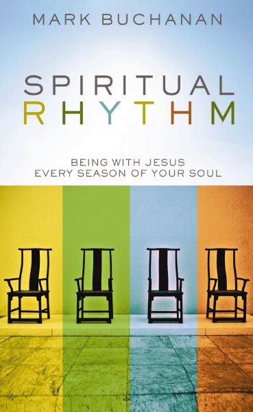 Spiritual Rhythm: Being with Jesus Every Season of Your Soul cover