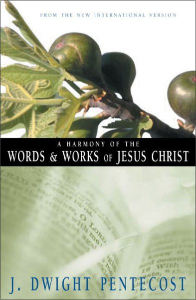 A Harmony of the Words and Works of Jesus Christ: From the New International Version cover