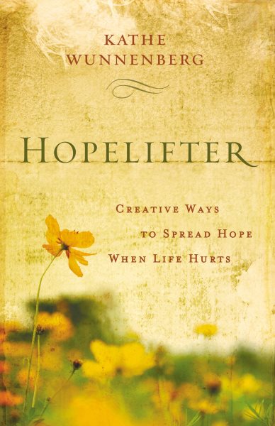 Hopelifter: Creative Ways to Spread Hope When Life Hurts cover