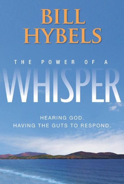 The Power of a Whisper: Hearing God, Having the Guts to Respond cover