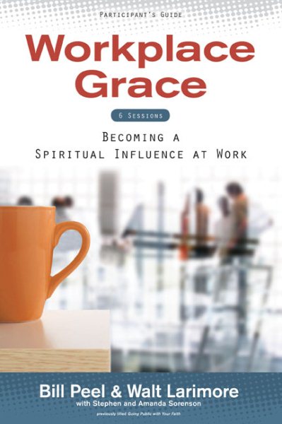 Workplace Grace Participant's Guide: Becoming a Spiritual Influence at Work cover