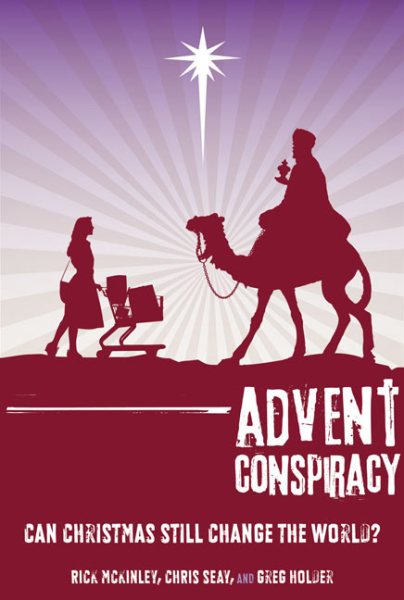 Advent Conspiracy: Can Christmas Still Change the World? cover