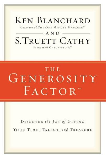 The Generosity Factor: Discover the Joy of Giving Your Time, Talent, and Treasure cover