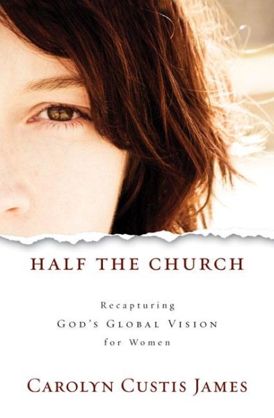 Half the Church: Recapturing God's Global Vision for Women cover