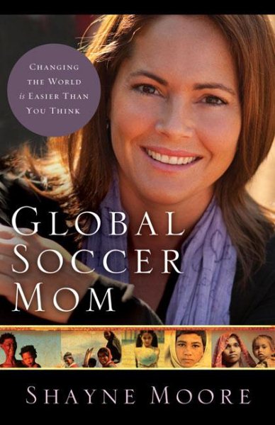 Global Soccer Mom: Changing the World Is Easier Than You Think cover