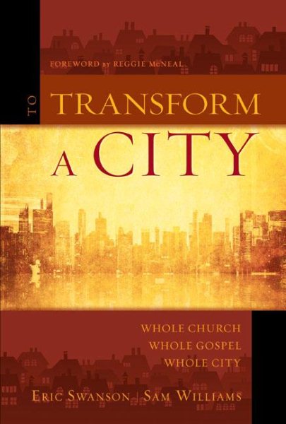 To Transform a City: Whole Church, Whole Gospel, Whole City cover