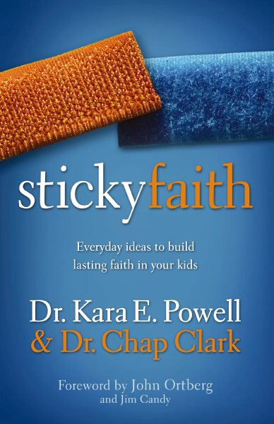 Sticky Faith: Everyday Ideas to Build Lasting Faith in Your Kids cover