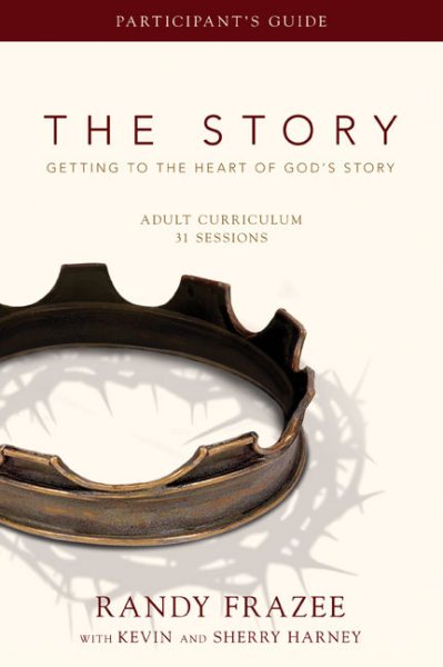 The Story Adult Curriculum Participant's Guide: Getting to the Heart of God's Story cover