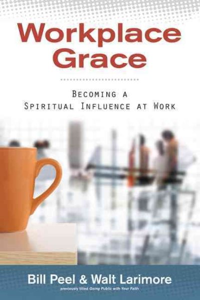 Workplace Grace: Becoming a Spiritual Influence at Work cover