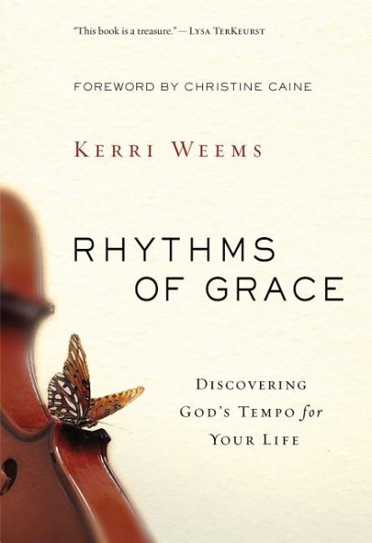 Rhythms of Grace: Discovering God’s Tempo for Your Life cover