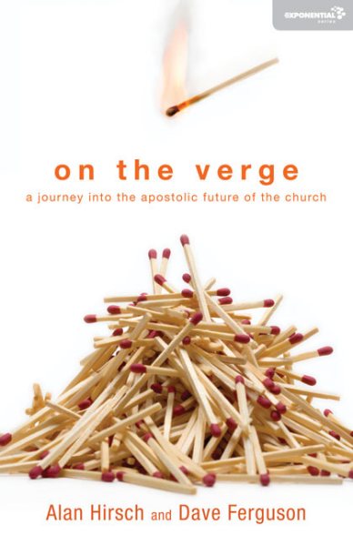 On the Verge: A Journey Into the Apostolic Future of the Church (Exponential Series)