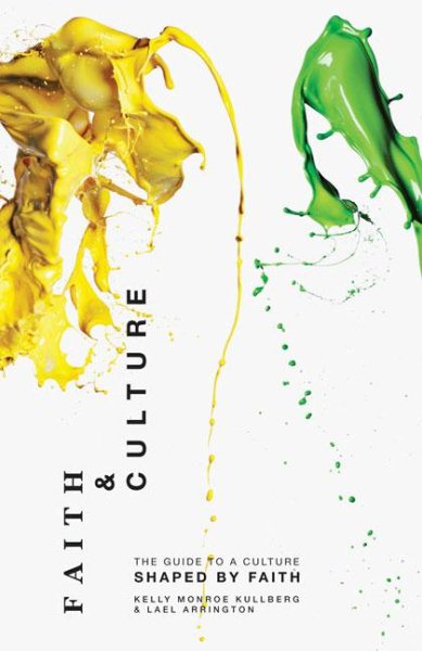 Faith and Culture: A Guide to a Culture Shaped by Faith cover