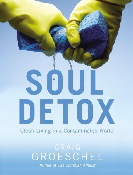 Soul Detox: Clean Living in a Contaminated World cover