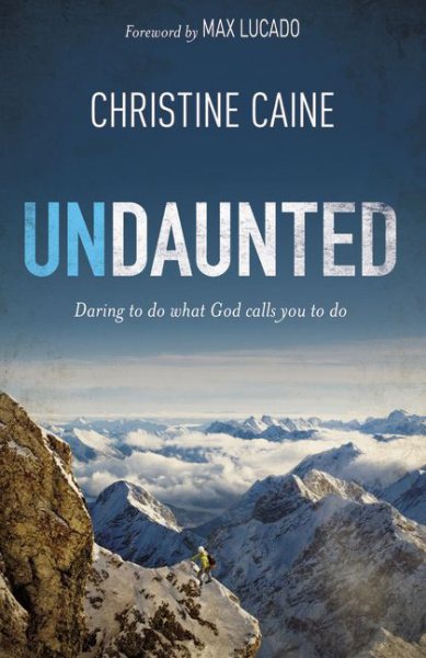 Undaunted: Daring to do what God calls you to do cover