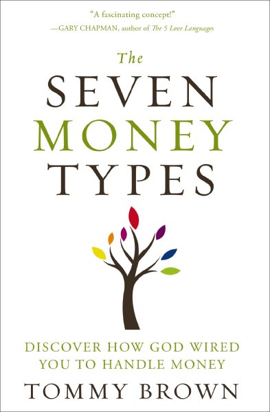 The Seven Money Types: Discover How God Wired You To Handle Money cover
