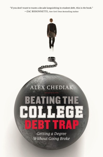 Beating the College Debt Trap: Getting a Degree without Going Broke cover