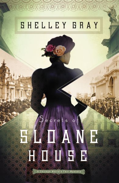 Secrets of Sloane House (The Chicago World’s Fair Mystery Series) cover
