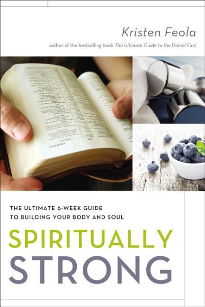 Spiritually Strong: The Ultimate 6-Week Guide to Building Your Body and Soul cover
