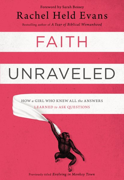 Faith Unraveled: How a Girl Who Knew All the Answers Learned to Ask Questions cover