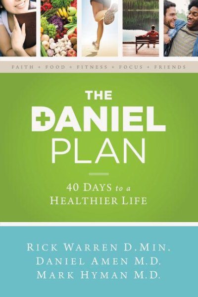 The Daniel Plan: 40 Days to a Healthier Life cover
