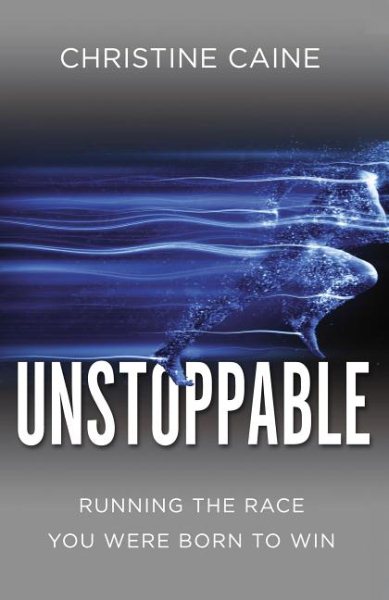 Unstoppable: Running the Race You Were Born To Win cover