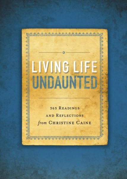 Living Life Undaunted: 365 Readings and Reflections from Christine Caine cover