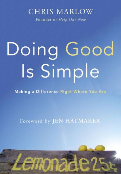 Doing Good Is Simple: Making a Difference Right Where You Are cover