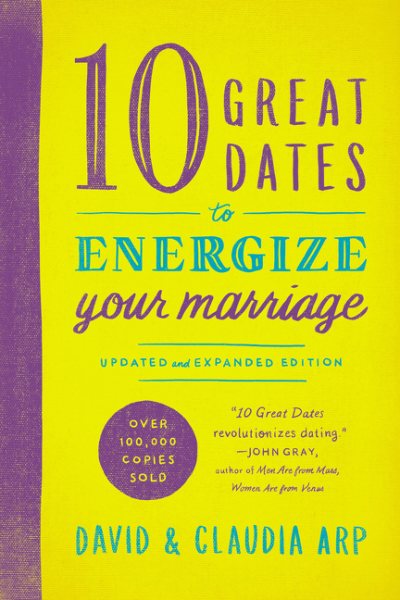 10 Great Dates to Energize Your Marriage: Updated and Expanded Edition cover