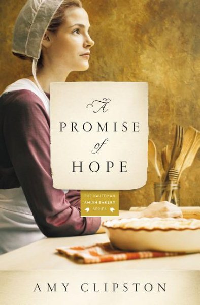A Promise of Hope (Kauffman Amish Bakery Series)