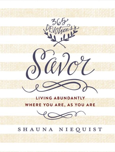 Savor: Living Abundantly Where You Are, As You Are cover