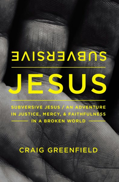Subversive Jesus: An Adventure in Justice, Mercy, and Faithfulness in a Broken World cover