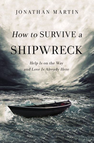 How to Survive a Shipwreck: Help Is on the Way and Love Is Already Here cover