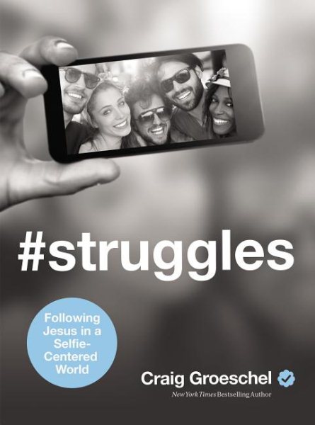 #Struggles: Following Jesus in a Selfie-Centered World cover
