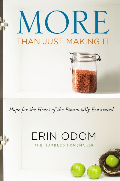 More Than Just Making It: Hope for the Heart of the Financially Frustrated cover