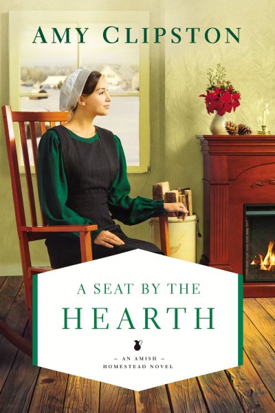 A Seat by the Hearth (An Amish Homestead Novel) cover