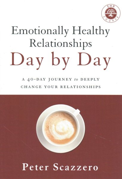 Emotionally Healthy Relationships Day by Day: A 40-Day Journey to Deeply Change Your Relationships cover