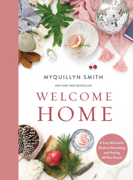Welcome Home: A Cozy Minimalist Guide to Decorating and Hosting All Year Round cover